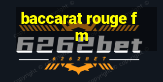 baccarat rouge fm