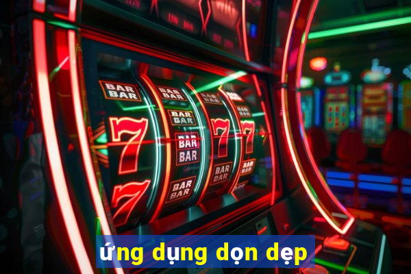 ứng dụng dọn dẹp