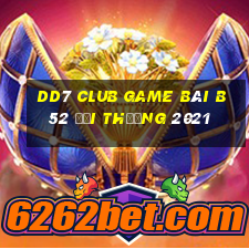 Dd7 Club Game Bài B52 Đổi Thưởng 2021