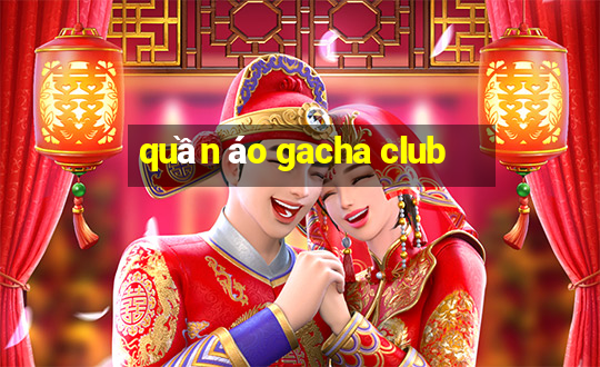 quần áo gacha club