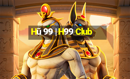 Hũ 99 | H99 Club