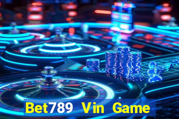 Bet789 Vin Game Bài Sinh Tử