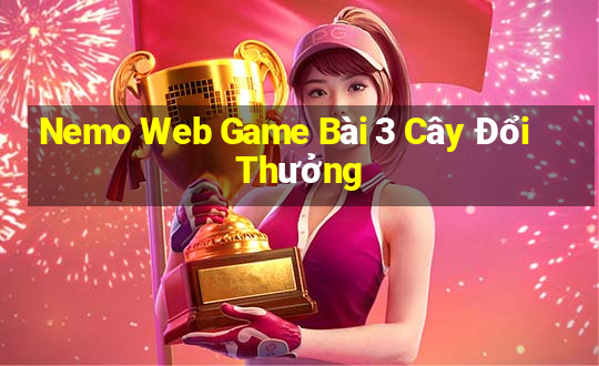 Nemo Web Game Bài 3 Cây Đổi Thưởng