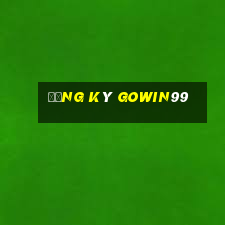 Đăng Ký Gowin99