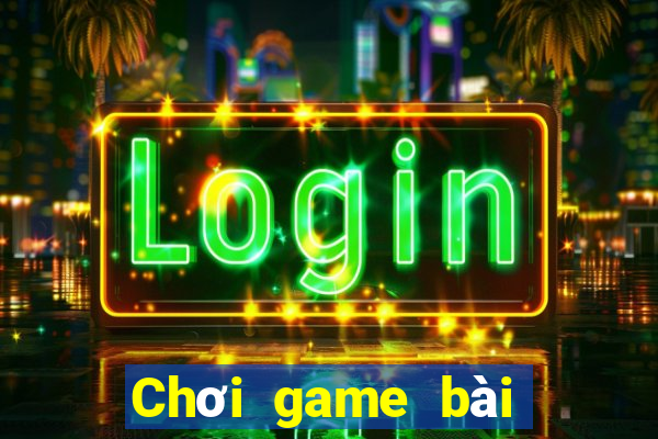 Chơi game bài mới 2021 rom