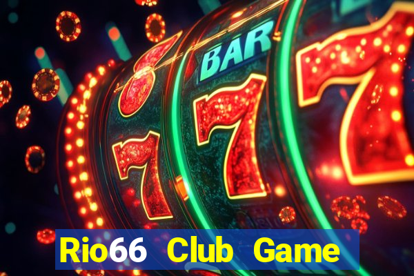 Rio66 Club Game Bài 88 Club Đổi Thưởng