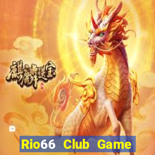 Rio66 Club Game Bài 88 Club Đổi Thưởng