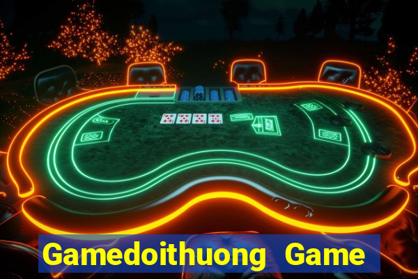 Gamedoithuong Game Bài Đổi Thưởng Uy Tín 2024