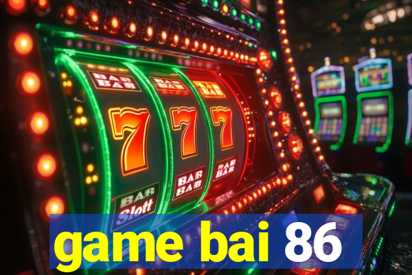 game bai 86