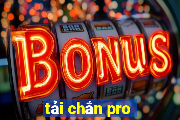 tải chắn pro