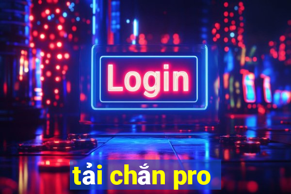 tải chắn pro