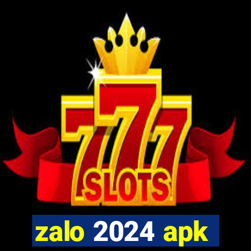 zalo 2024 apk