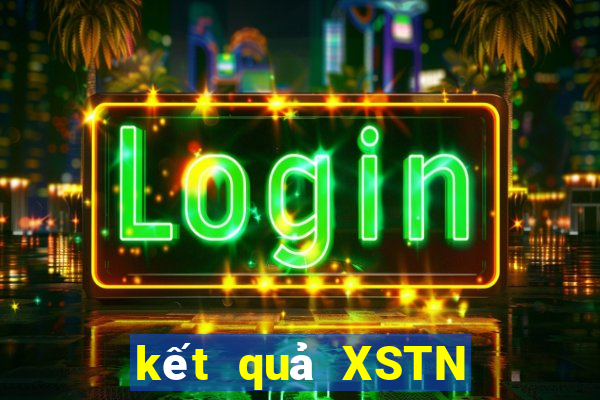 kết quả XSTN ngày 12