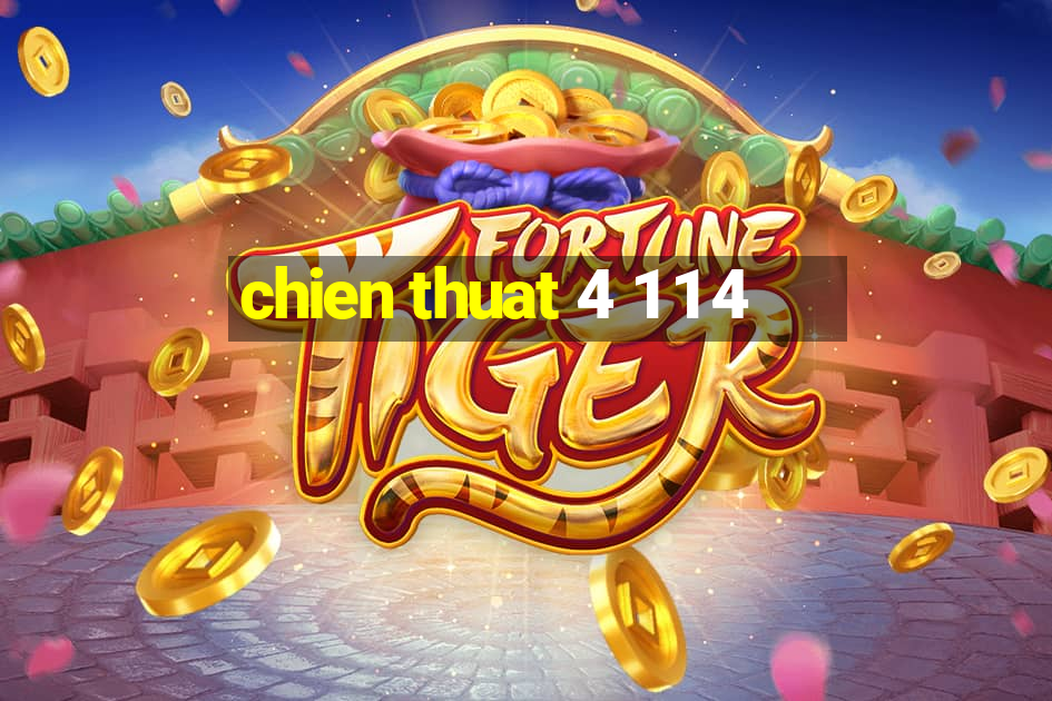 chien thuat 4 1 1 4