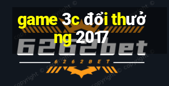 game 3c đổi thưởng 2017