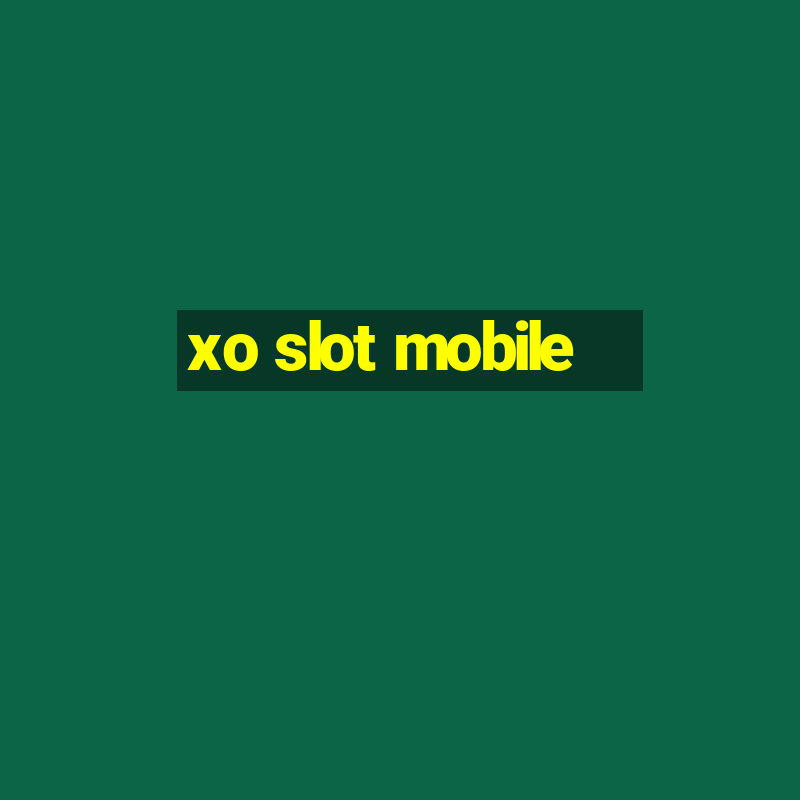 xo slot mobile