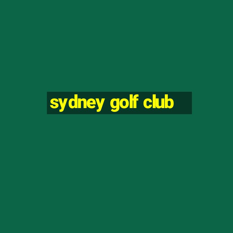 sydney golf club