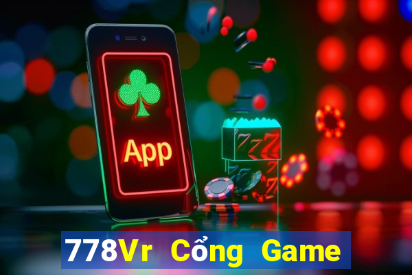 778Vr Cổng Game Cá Cược Uy Tín