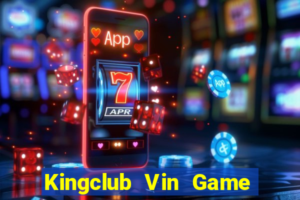 Kingclub Vin Game The Bài Mobile 2021