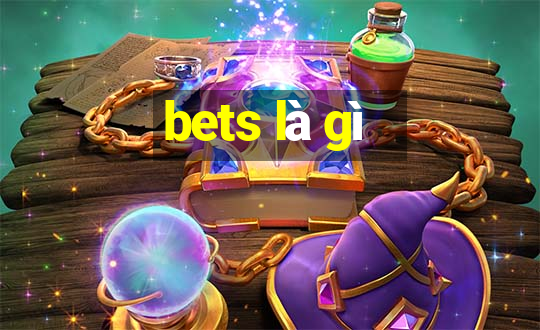 bets là gì