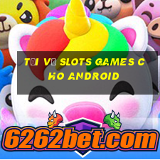 Tải về Slots Games cho Android