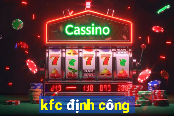 kfc định công