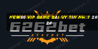 New86 Vip Game Bài Uy Tín Nhất 2024