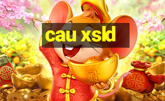 cau xsld