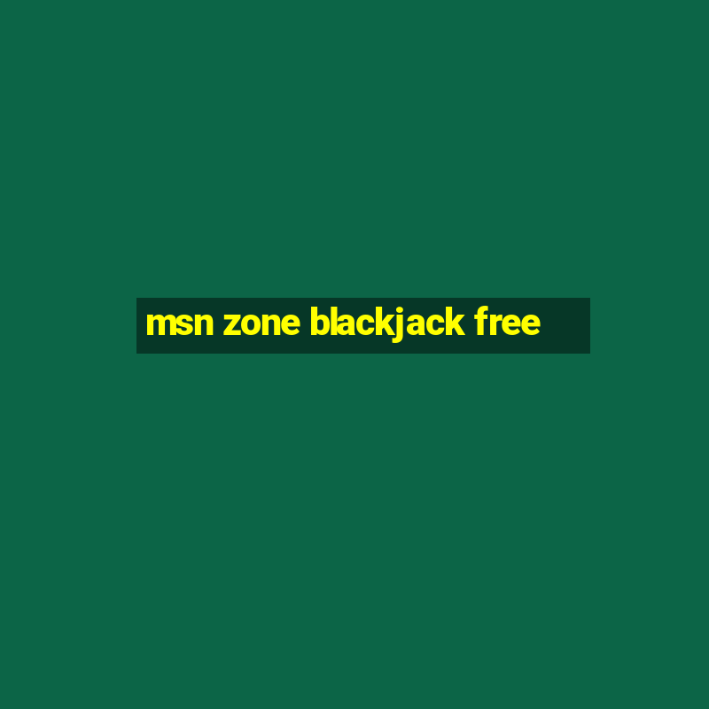 msn zone blackjack free