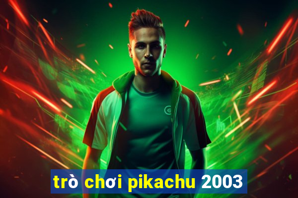 trò chơi pikachu 2003