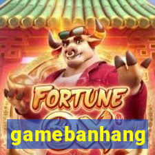 gamebanhang