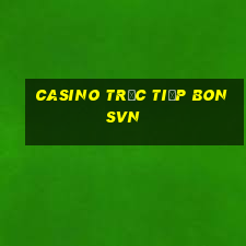 Casino Trực tiếp bonsvn