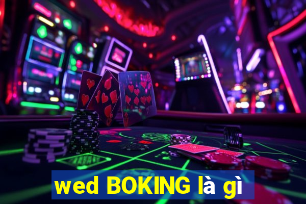 wed BOKING là gì