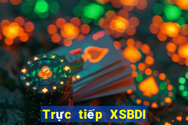 Trực tiếp XSBDI thứ bảy