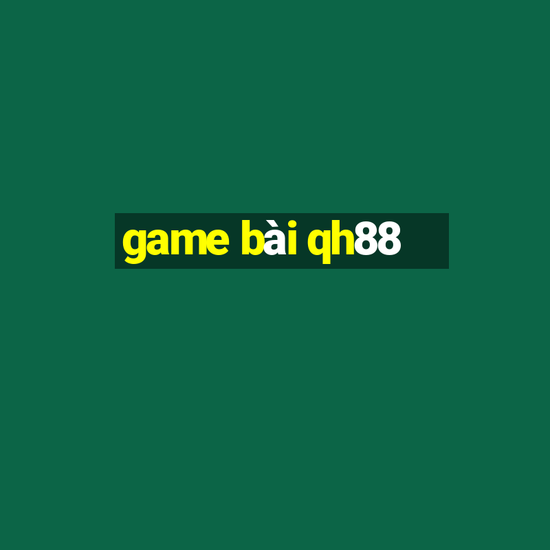 game bài qh88