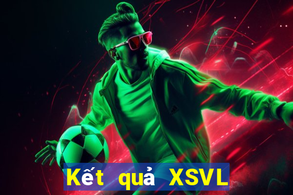 Kết quả XSVL Thứ 3