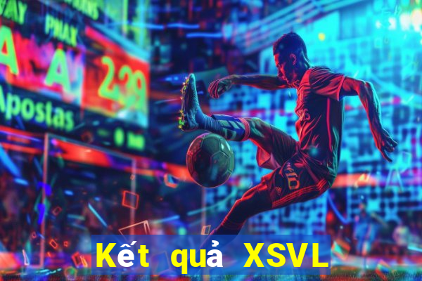 Kết quả XSVL Thứ 3