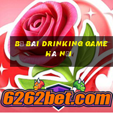 bộ bài drinking game hà nội