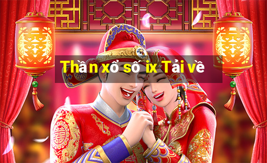 Thần xổ số ix Tải về