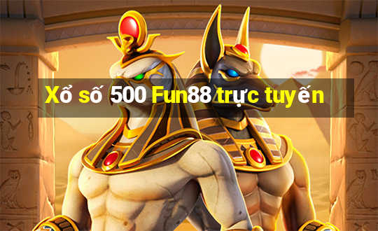 Xổ số 500 Fun88 trực tuyến