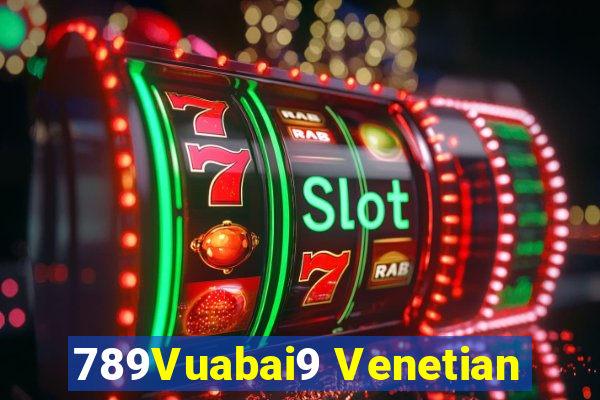 789Vuabai9 Venetian