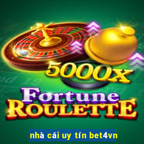 nhà cái uy tín bet4vn