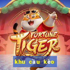 khu cầu kèo miền bắc