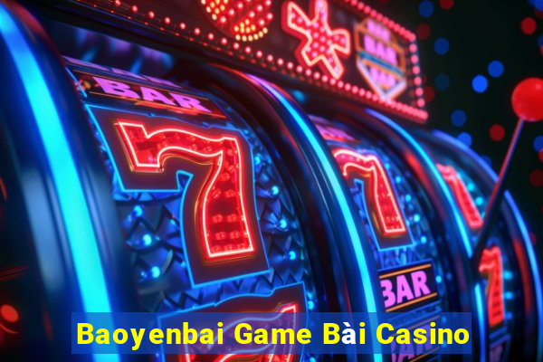 Baoyenbai Game Bài Casino