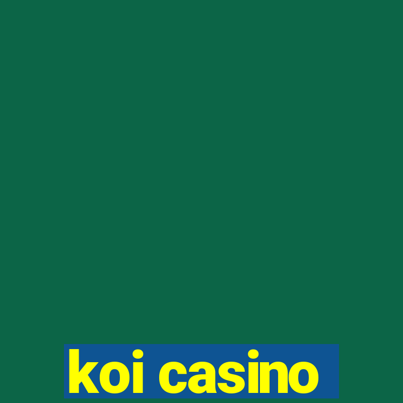 koi casino