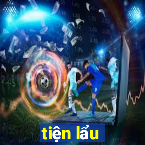 tiện lẩu