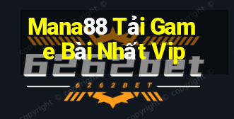 Mana88 Tải Game Bài Nhất Vip