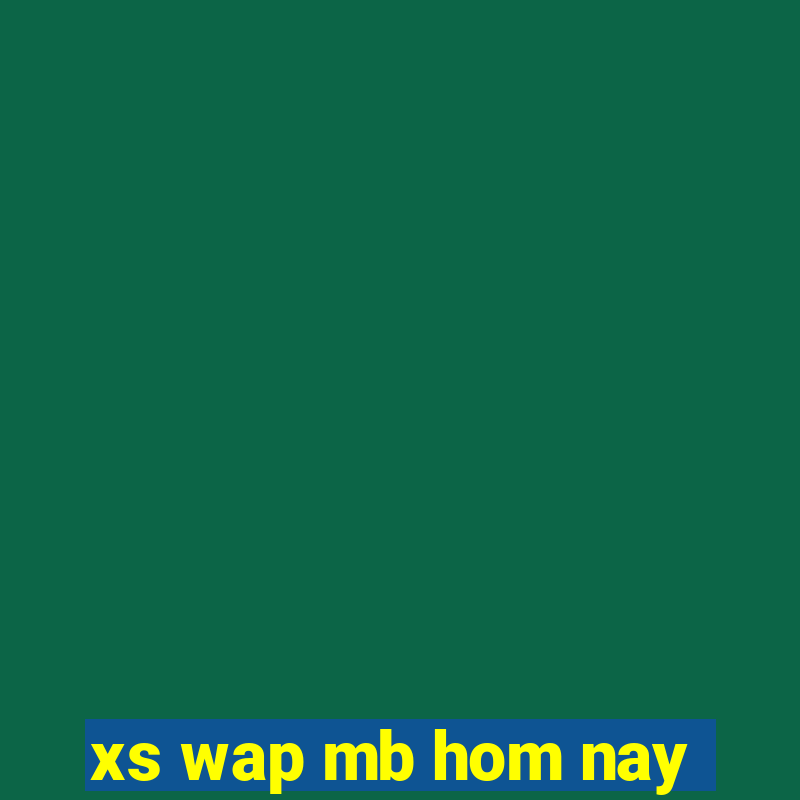 xs wap mb hom nay