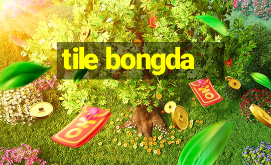 tile bongda