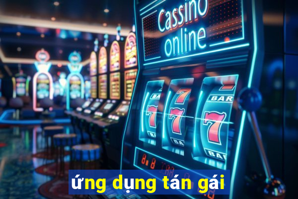 ứng dụng tán gái